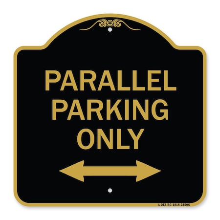 Parallel Parking Only With Bidirectional Arrow, Black & Gold Aluminum Architectural Sign